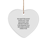 Funny Inspirational Band Director Gifts for Men - No Matter How Difficult the Days Get Heart Ornament, Gifts from Men, Band Director Christmas Unique Ornaments - Image 1